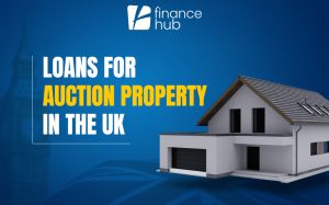 Finance Hub Specialised Loans for Auction Property in the UK