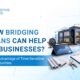 How-Bridging-Loans-Can-Help-UK-Businesses